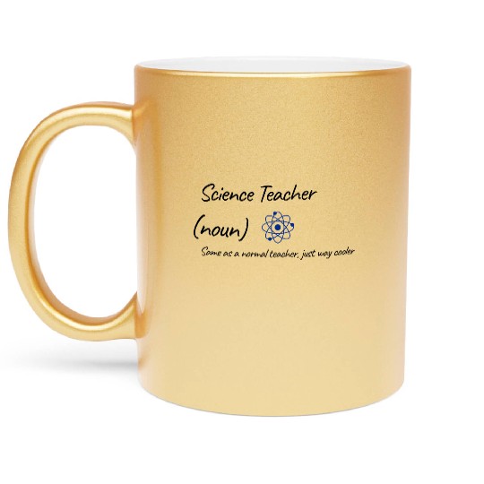 Science Teacher Same As Normal Teacher Cooler Metallic Mugs