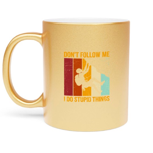 Don’t Follow Me I Do Stupid Things Rock Climbing Metallic Mugs