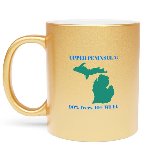 Michigan Upper Peninsula: 90% Trees, 10% Wifi Metallic Mugs