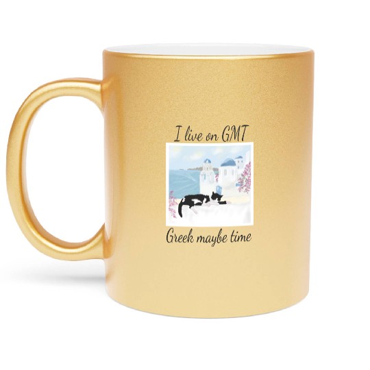 I live on GMT - greek maybe time Metallic Mugs