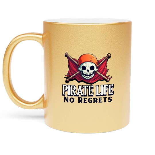 Pirate Life, No Regrets Metallic Mugs