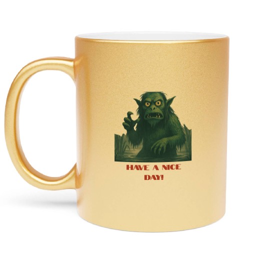 Have a Nice Day – Funny Monster Swamp Art Metallic Mugs