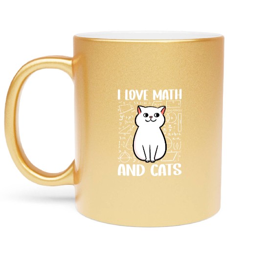 I love math and cats For mathematician math geek Metallic Mugs