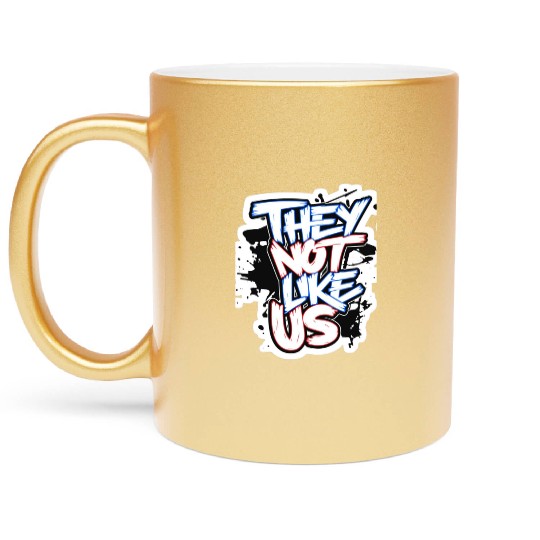 They Not Like Us Metallic Mugs