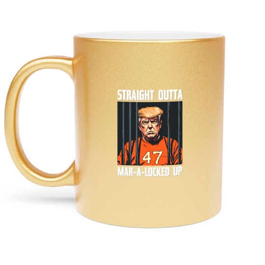 Anti-Trump Funny Straight Outta Mar-A-Locked Up Metallic Mugs