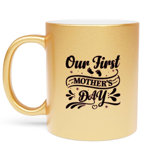 Our First Mother's Day – Footprint Decorative Art Metallic Mugs