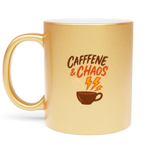Caffeine & Chaos – Coffee Lovers Unite Metallic Mugs
