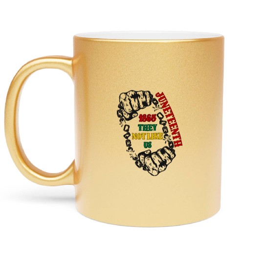 They Not Like Us -Juneteenth 1865 Metallic Mugs