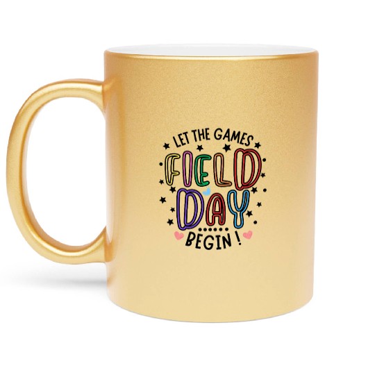 Let The Games Begin Field Day Teacher Student Metallic Mugs