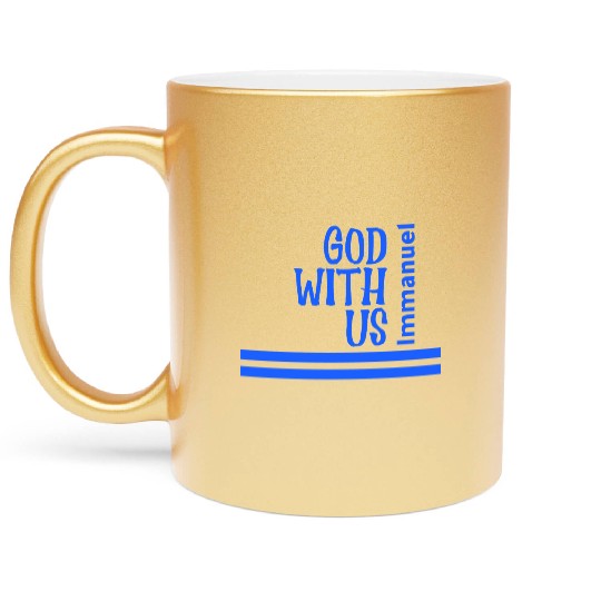 God with us Metallic Mugs