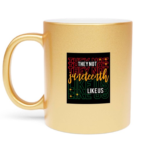 Juneteenth They Not Like Us Metallic Mugs
