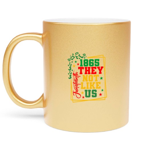 Black History Juneteenth 1865 They Not Like Us Metallic Mugs