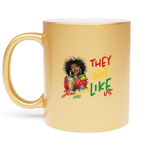 Juneteenth They not like us Metallic Mugs