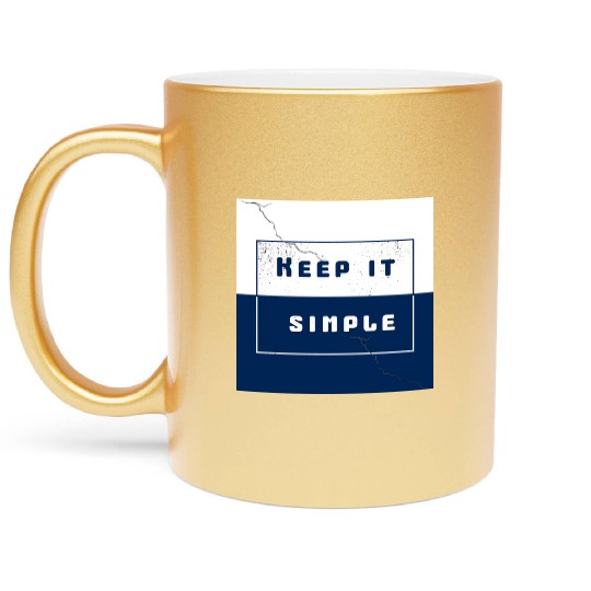 "Keep It Simple" Metallic Mugs