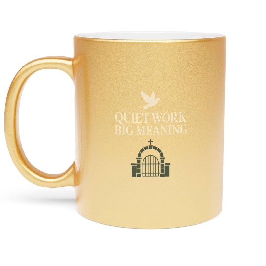 Cemetery Worker Groundskeeper Graveyard Memorial Metallic Mugs