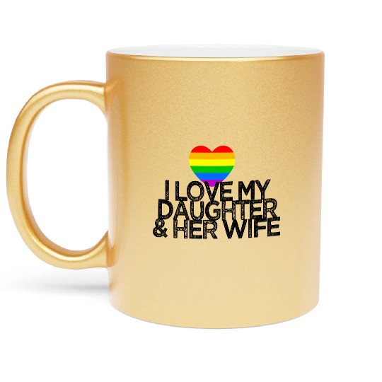 I love my daughter & her wife LGBTQ ally parent Metallic Mugs