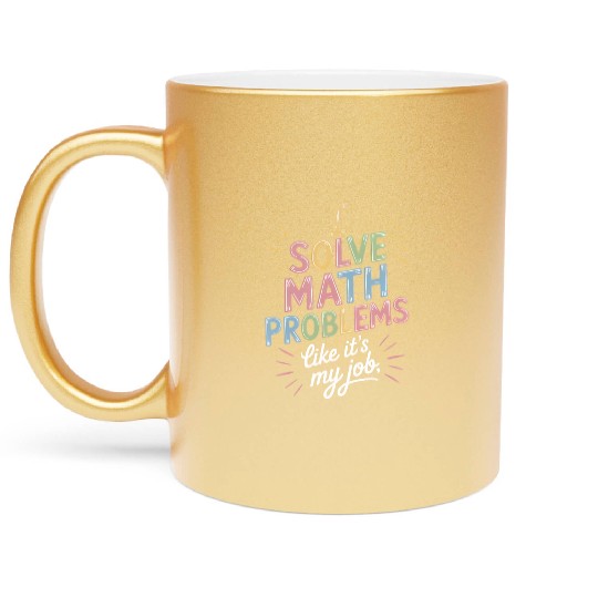 Funny Math Teacher Math Student Humor Metallic Mugs