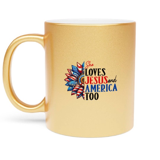 She Loves Jesus and America Too 4th of July Metallic Mugs
