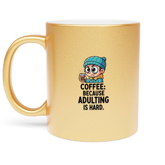 Coffee because adulting is hard Metallic Mugs