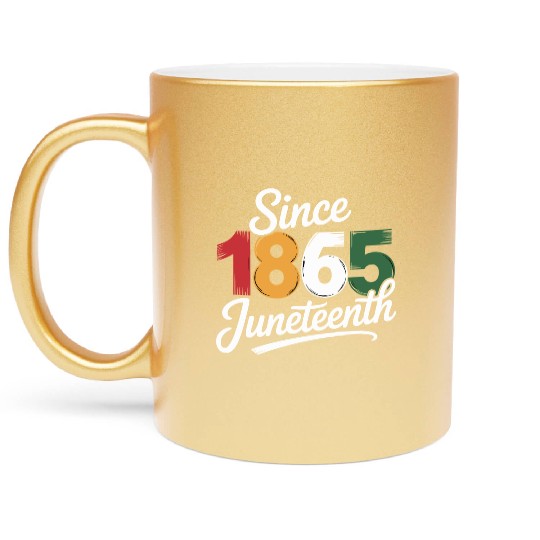 Since 1865 Juneteenth Metallic Mugs