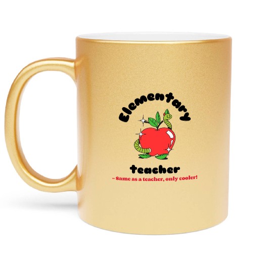 Elementary teacher same as a teacher only cooler! Metallic Mugs