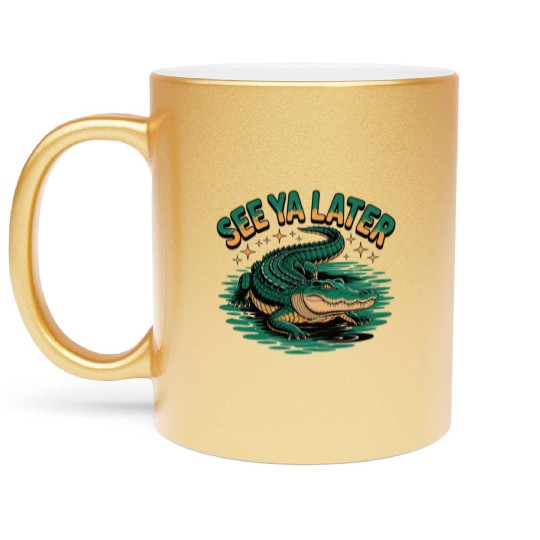 See Ya Later Alligator Retro Gator Joke Metallic Mugs