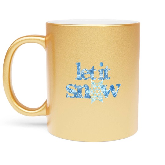 LET IT SNOW blue snowflakes winter wonderland xmas Metallic Mugs