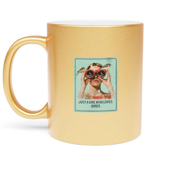 Just a Girl who loves Birds - Birdwatching Metallic Mugs