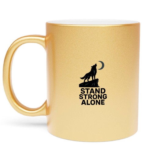 Stand Strong Alone – Lone Wolf Cliff Design Metallic Mugs