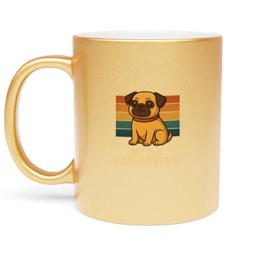 Stay Pawsitive Pug Dog Metallic Mugs