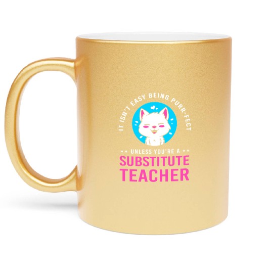 Substitute Teacher Cat Lover Metallic Mugs