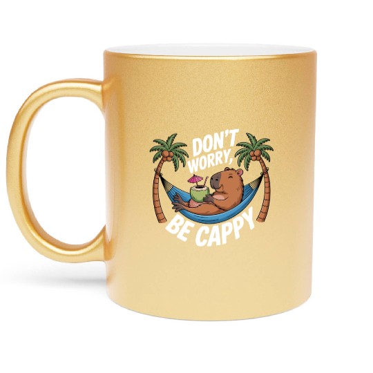 Dont Worry Be Cappy Relaxing Funny Capybara Metallic Mugs