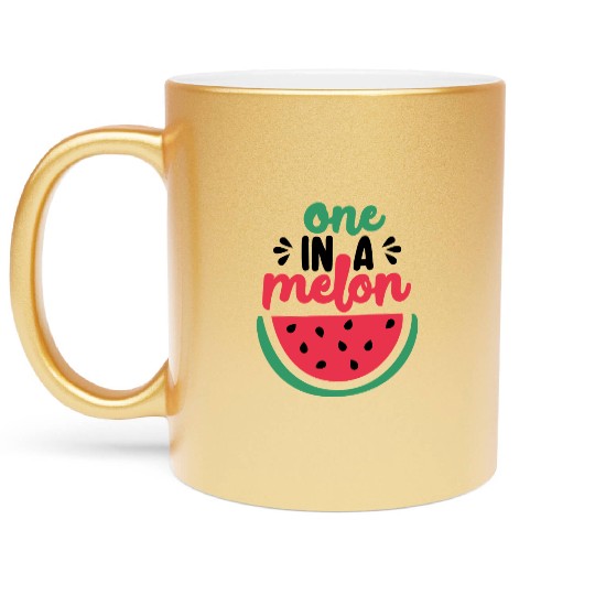 One in a melon Metallic Mugs