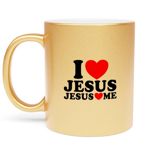 I Love Jesus Jesus Loves Me Christian Faith JesuJs Metallic Mugs