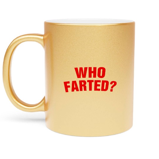 Who Farted? Metallic Mugs