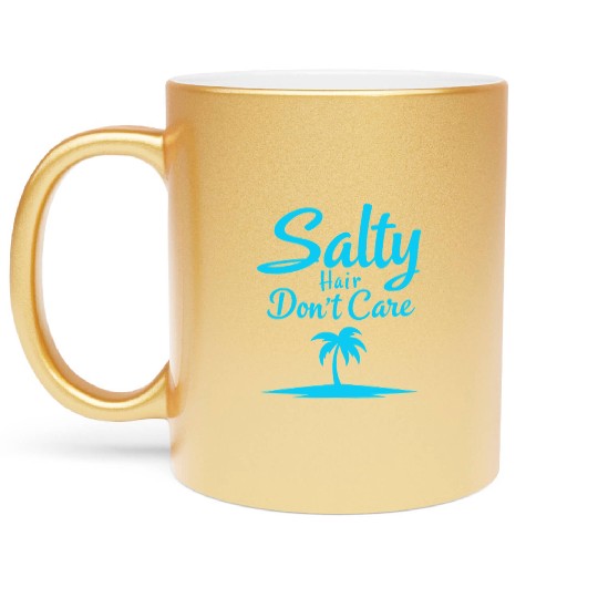 Salty Hair Don’t Care Beach Vibe Metallic Mugs