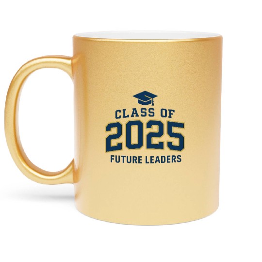 Graduation Class of 2025 Future Leaders Metallic Mugs Design