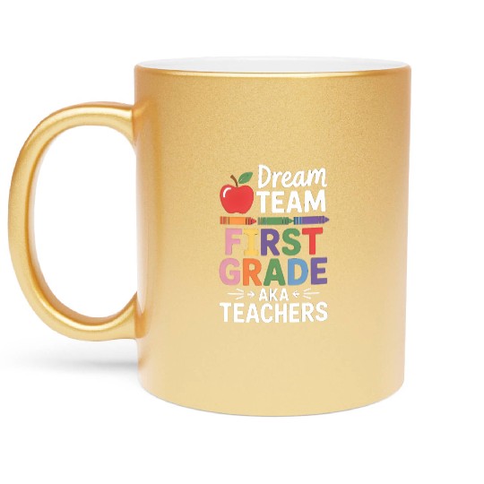 Dream Team First Grade Teachers Back To School Metallic Mugs