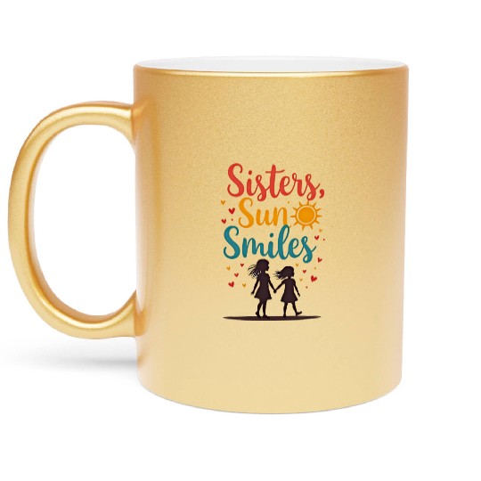 Sisters Sun Smiles Family Celebration Design Metallic Mugs