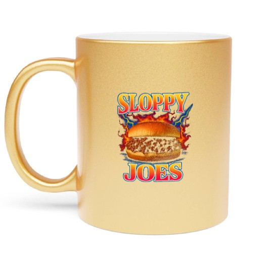 Sloppy Joes Favorite Food Funny Weird 90s Metallic Mugs