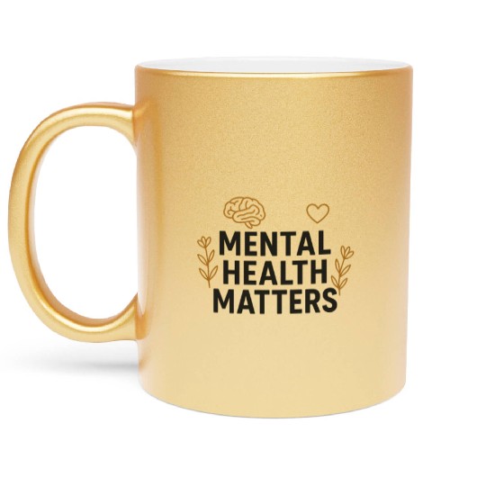 Mental Health Matters | Positive Mindset Graphic T Metallic Mugs