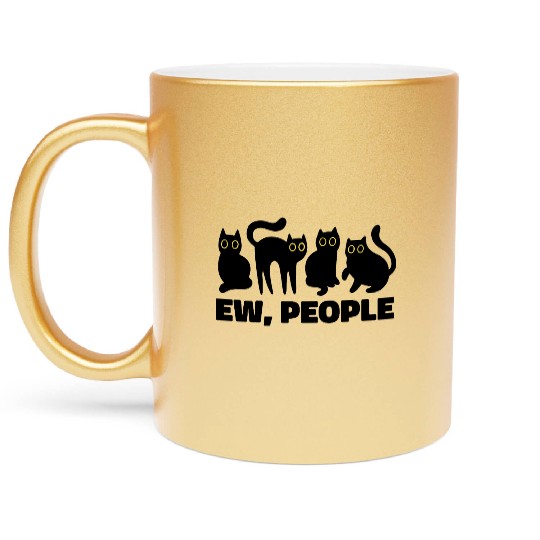 Ew People Funny Black Cats  Metallic Mugs