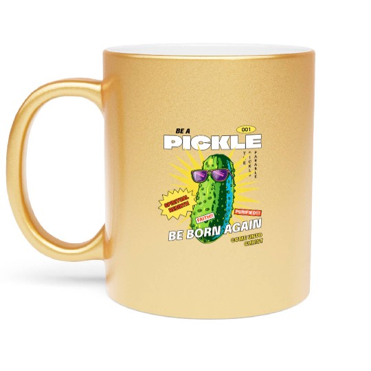 Be a Pickle Metallic Mugs