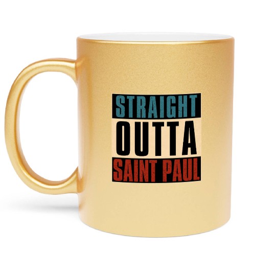 Straight Outta Saint Paul Minnesota MN Metallic Mugs