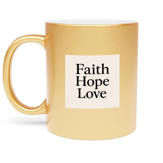 Inspirational Faith Hope Love Typography Metallic Mugs