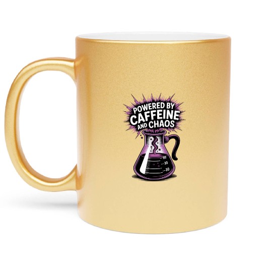 Powered by Caffeine and Chaos Funny Energy Quote Metallic Mugs