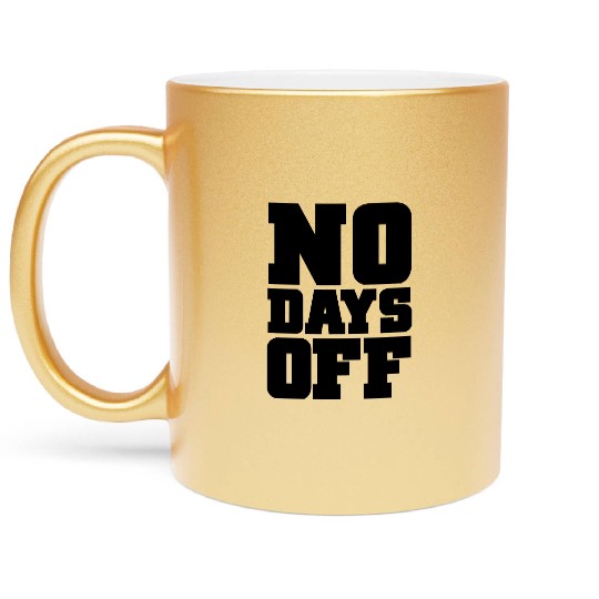 No Days Off Gym Motivation Metallic Mugs