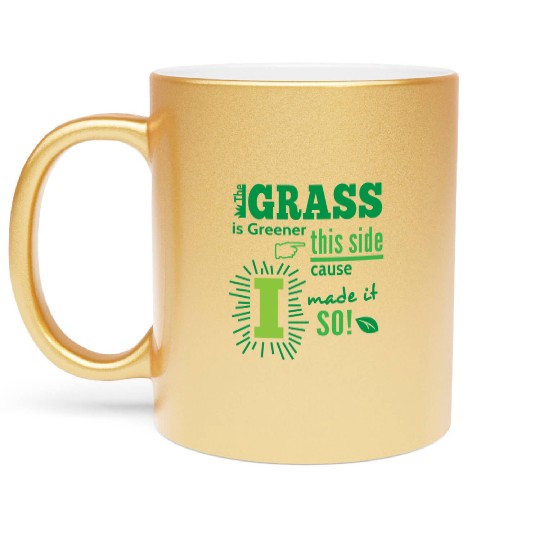 The Grass Is Greener This Side Metallic Mugs