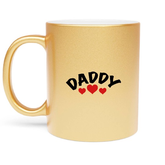 Daddy / i love my dad / father 2c Metallic Mugs