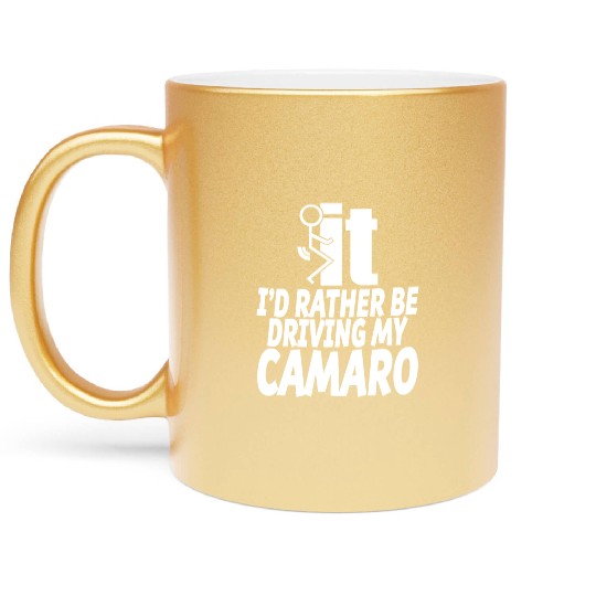 Camaro - I'd rather be driving my camaro Metallic Mugs
